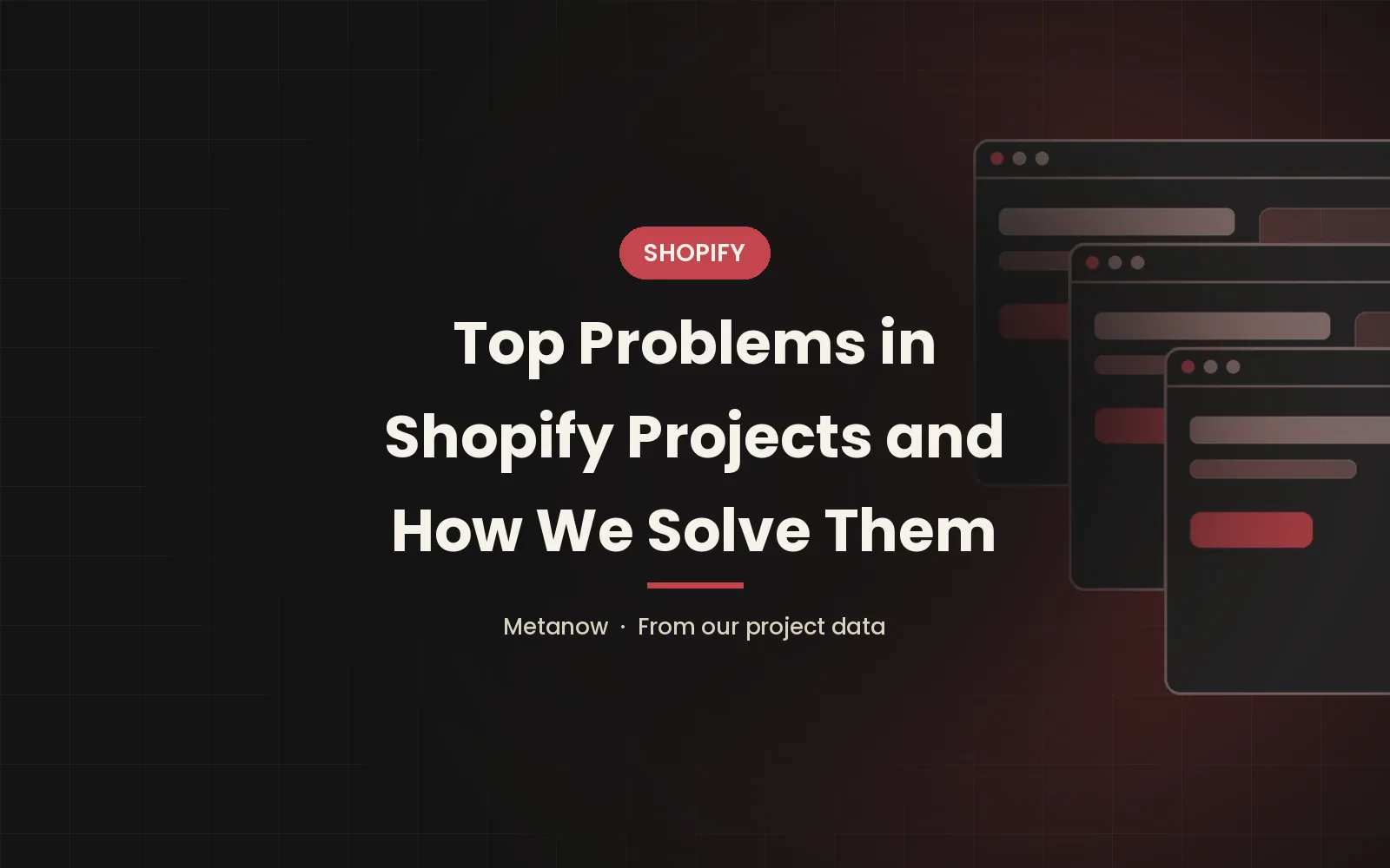 Top Problems in Shopify Projects and How We Solve Them