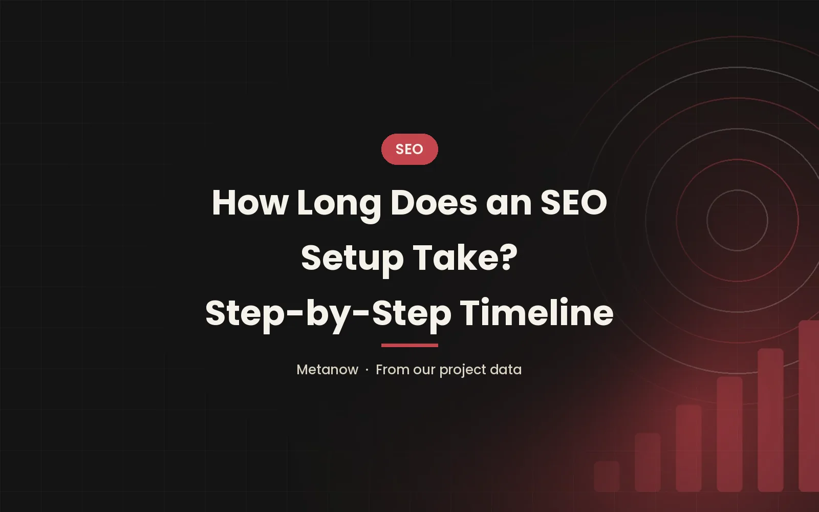 How Long Does an SEO Setup Take? Step-by-Step Timeline